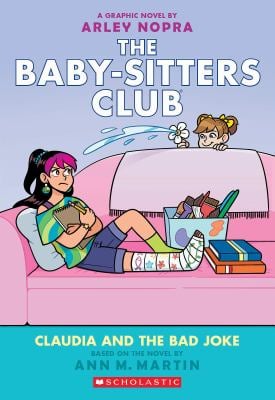 Claudia and the Bad Joke: A Graphic Novel (the Baby-Sitters Club #15) - (Baby-Sitters Club Graphix) by Ann M Martin (Paperback) - 9781338835502